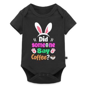 Did Someone Say Coffee? Bunny Easter Humor - Baby Premium short-sleeve bodysuit - black - Front
