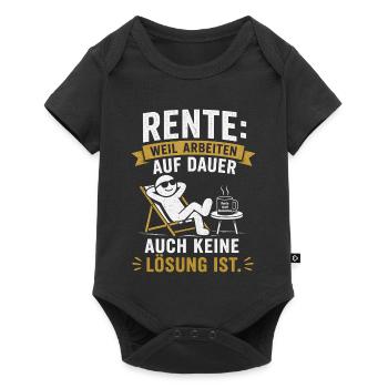 Rente: Weil Arbeiten Auf Dauer Keine Lösung Ist - Baby Premium Kurzarmbody - Schwarz - Vorne