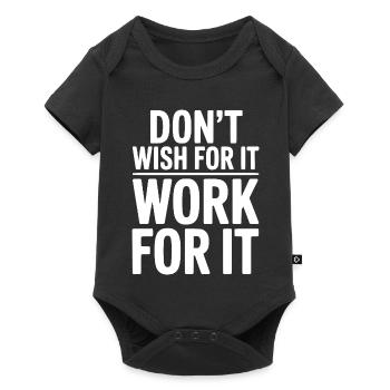 Wünsch dir das nicht, arbeite dafür. - Baby Premium Kurzarmbody - Schwarz - Vorne