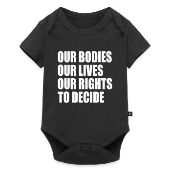 our bodies our lives our rights to decide - Body à manches courtes Premium Bébé - noir - Devant