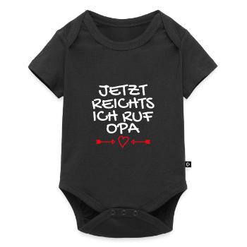 Jetzt reichts ich ruf Opa - Baby Premium Kurzarmbody - Schwarz - Vorne