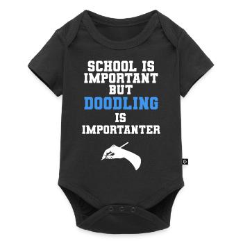 School Is Important But Doodling Is Importanter - Baby Premium Kurzarmbody - Schwarz - Vorne
