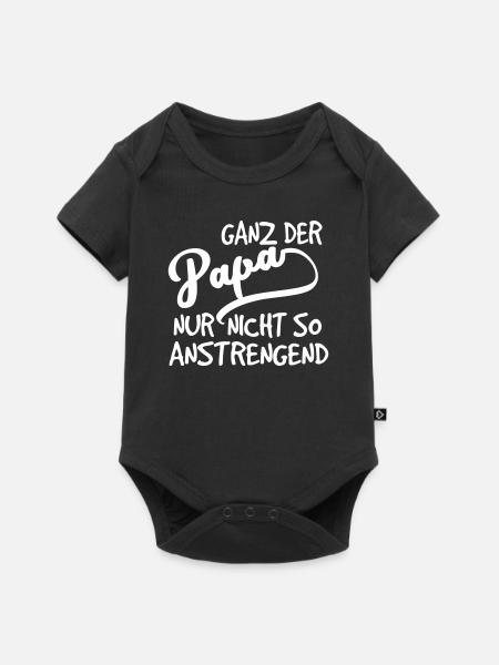 ganz der Papa nicht so anstrengend Sohn Kind Vater - Baby Premium Kurzarmbody - Schwarz