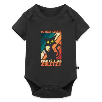 Du Bist Lustig Dich Töte Ich Zuletzt - Humor - Baby Premium Kurzarmbody - Schwarz - Vorne