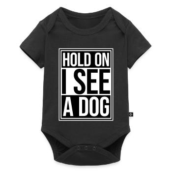 Hold On I See A Dog Hund Lustig Abgelenkt Spruch - Baby Premium Kurzarmbody - Schwarz - Vorne
