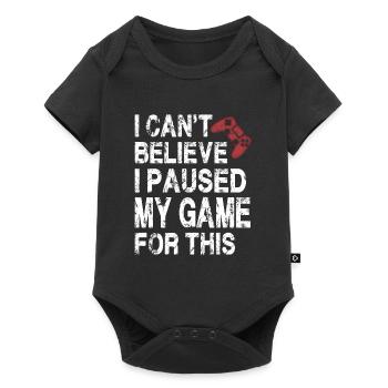 I Can't Believe I Paused My Game For This-Funny - Baby Premium short-sleeve bodysuit - black - Front