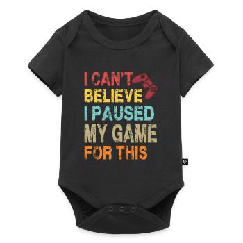 I Can't Believe I Paused My Game For This-Funny - Baby Premium short-sleeve bodysuit - black - Front