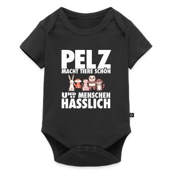 Pelz macht Tiere schön & Menschen hässlich - Baby Premium Kurzarmbody - Schwarz - Vorne