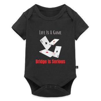 Life Is A Game Bridge Is Serious Sport Card Player - Baby Premium short-sleeve bodysuit - black - Front