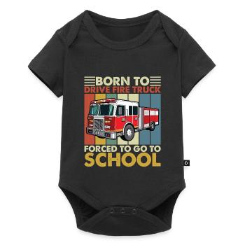 Born to Drive Fire Truck Forced To Go To School - Baby Premium short-sleeve bodysuit - black - Front