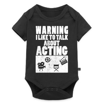 Warning I Like To Talk About Acting Schauspieler - Baby Premium Kurzarmbody - Schwarz - Vorne
