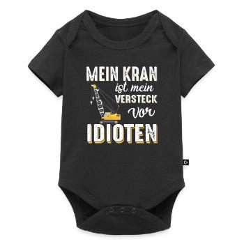 Mein Kran ist mein Versteck vor Idioten Geschenk - Baby Premium Kurzarmbody - Schwarz - Vorne