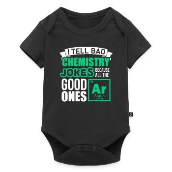 Je dis de mauvaises blagues de chimie parce que tout bon argon - Body à manches courtes Premium Bébé - noir - Devant