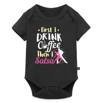 Salsa Dancing Drink Coffee Then Salsa Birthday - Baby Premium short-sleeve bodysuit - black - Front