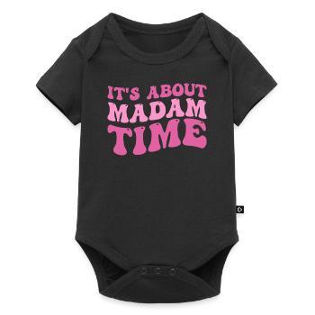 It's About Madam Time Humor Saying Sarcastic Funny - Baby Premium short-sleeve bodysuit - black - Front
