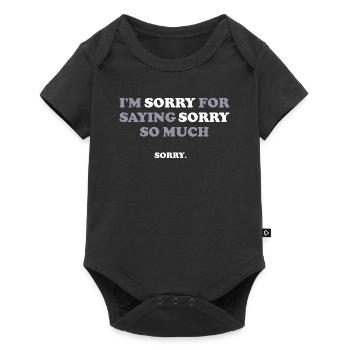 Je suis désolé d’avoir dit pardon tant de dictons drôles - Body à manches courtes Premium Bébé - noir - Devant