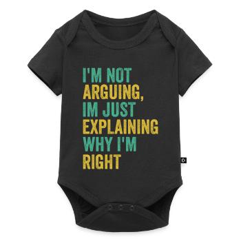 I'm not arguing I'm just right Humor Sarcas - Baby Premium short-sleeve bodysuit - black - Front