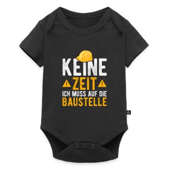 Keine Zeit ich muss auf die Baustelle - Baby Premium Kurzarmbody - Schwarz - Vorne