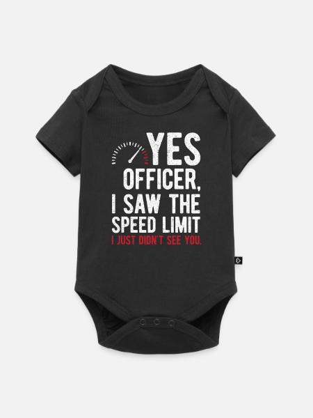 Yes Officer, I Saw The Speed Limit - Baby Premium Kurzarmbody - Schwarz