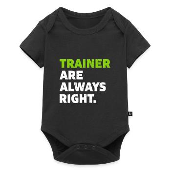 Trainer are always right Coach Geschenk - Baby Premium Kurzarmbody - Schwarz - Vorne