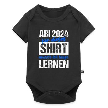 Abi 2024 Für Dieses Shirt Musste Ich Lange Lernen - Baby Premium Kurzarmbody - Schwarz - Vorne