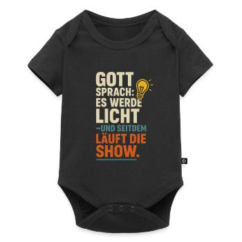 Gott sprach es werde Licht seitdem laeuft die Show - Baby Premium Kurzarmbody - Schwarz - Vorne