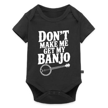 Zwing mich nicht, mein Banjo zu holen. - Baby Premium Kurzarmbody - Schwarz - Vorne