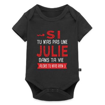 Julie Si tu n as pas une Julie dans ta vie Humour - Body à manches courtes Premium Bébé - noir - Devant