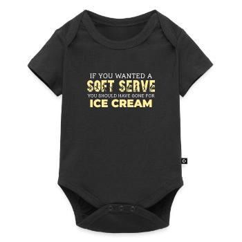 Wenn Du Ein Soft Serve Wolltest, Hättest Du Eis - Baby Premium Kurzarmbody - Schwarz - Vorne