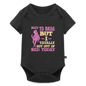 Ne vous vantez pas, mais je me suis levé aujourd’hui - Body à manches courtes Premium Bébé - noir - Devant