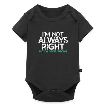 Je n’ai pas toujours raison, mais je n’ai jamais eu raison - Body à manches courtes Premium Bébé - noir - Devant