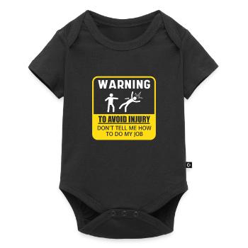 Warning: To Avoid Injury Don't Tell Me How To Do - Baby Premium short-sleeve bodysuit - black - Front