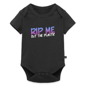 RIP ME OUT THE PLASTIC: Expressive message - Baby Premium short-sleeve bodysuit - black - Front