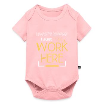 I Don't Know I Just Work Here Sarcastic Saying - Baby Premium short-sleeve bodysuit - rose - Front