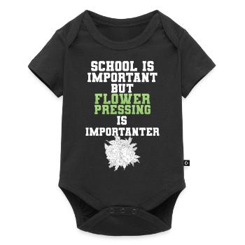 School Is Important Flower Pressing Is Importanter - Baby Premium Kurzarmbody - Schwarz - Vorne