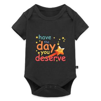 Passez la journée que vous méritez - Body à manches courtes Premium Bébé - noir - Devant