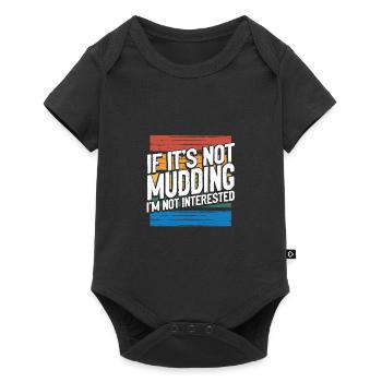 Mudder Gift If It's Not Mudding Not Interested - Baby Premium short-sleeve bodysuit - black - Front