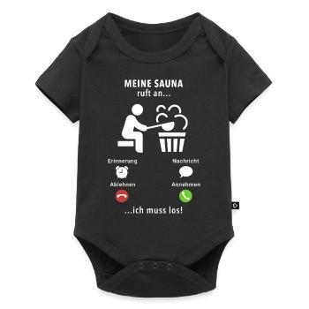 Meine Sauna ruft an - ich muss los - Spruch - Baby Premium Kurzarmbody - Schwarz - Vorne