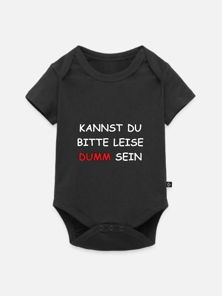 Kannst Du bitte leise Dumm sein? - Baby Premium Kurzarmbody - Schwarz