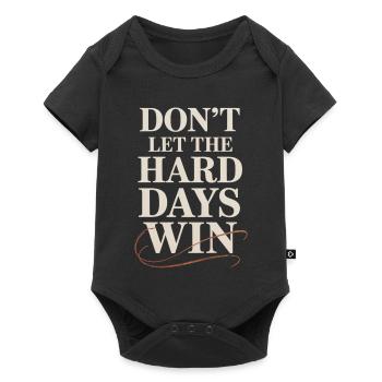 Dont Let The Hard Days Win - Baby Premium short-sleeve bodysuit - black - Front