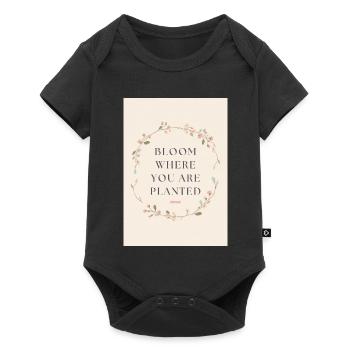 Bloom Where You Are Planted Spruch - Baby Premium Kurzarmbody - Schwarz - Vorne