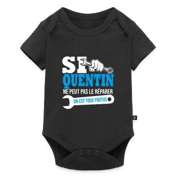 Si Quentin ne peut pas le réparer on est foutus - Body à manches courtes Premium Bébé - noir - Devant