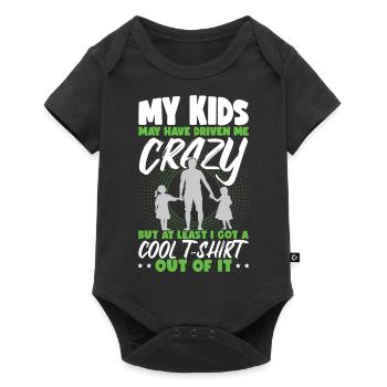 Fathers Day Dad Funny My Kids Have Driven Me Crazy - Baby Premium short-sleeve bodysuit - black - Front