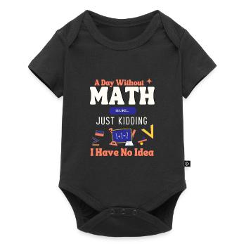 Une journée sans maths, c’est comme... Dicton mathématicien - Body à manches courtes Premium Bébé - noir - Devant