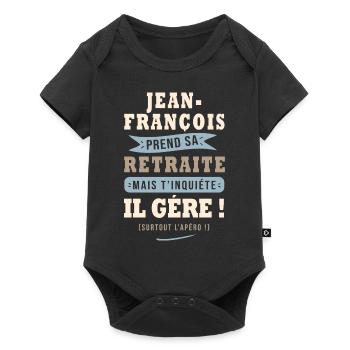 Jean-François humour retraite cadeau retraité - Body à manches courtes Premium Bébé - noir - Devant