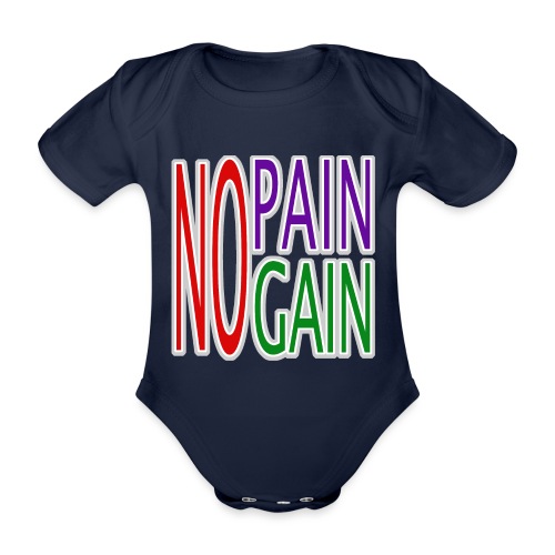 no pain no gain - Baby Bio-Kurzarm-Body