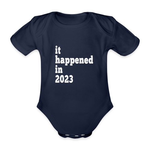 Es geschah 2023 - Jubiläum, Ereignis, Geburt - Baby Bio-Kurzarm-Body