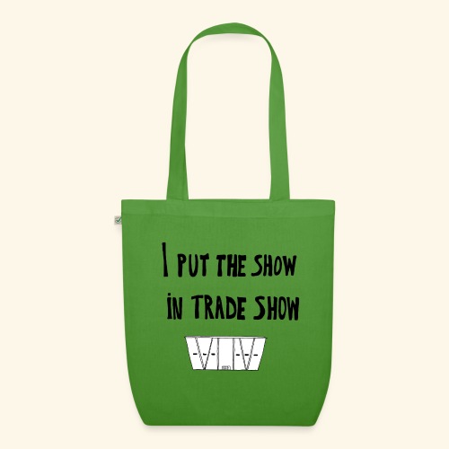 I put the show in trade show - Sac en tissu biologique