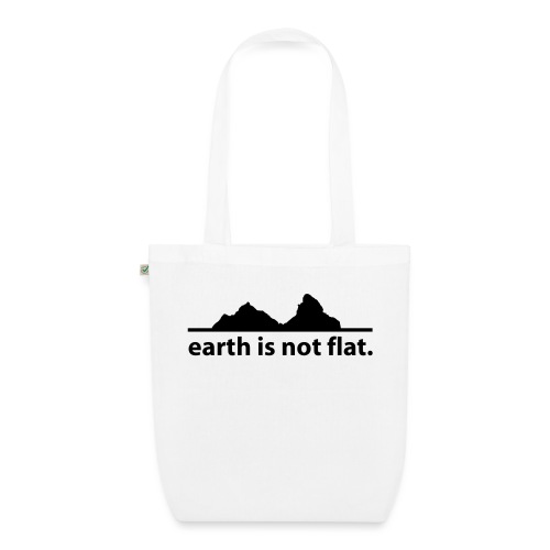 earth is not flat. - Bio-Stoffbeutel