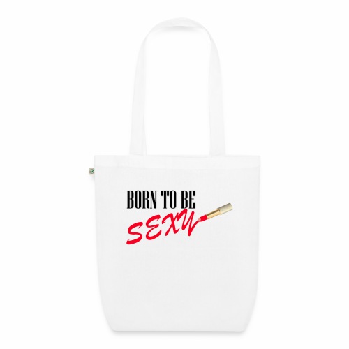 Born to be Sexy - EarthPositive Tote Bag